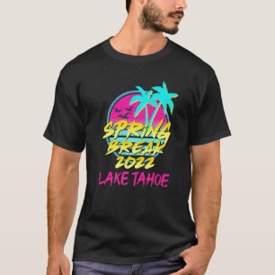 T-shirt Spring Break 2022 Retro 80s 90s Lake Tahoe Family