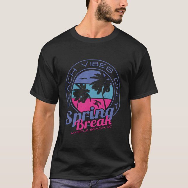 T-shirt Spring Break Beach S Seulement Myrtle Beach South  (Devant)