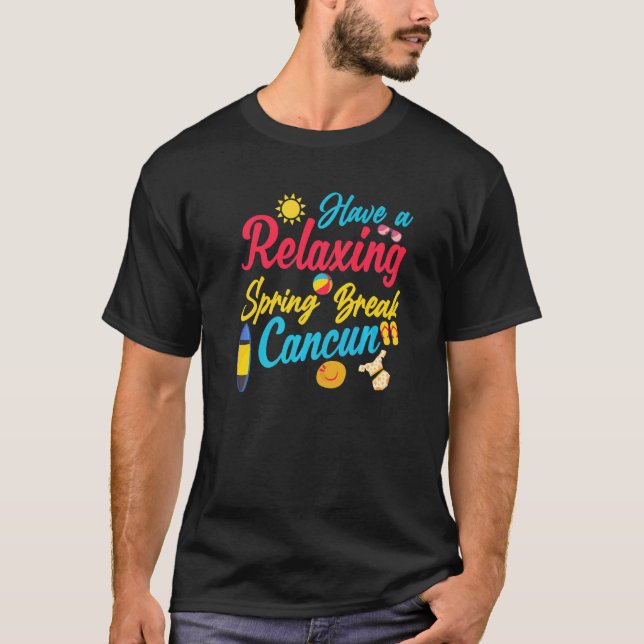 T-shirt Spring Break Cancun Mexique Vacances Relaxantes (Devant)