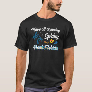 T-shirt Spring Break Florida Ont Un Vacances Relaxant