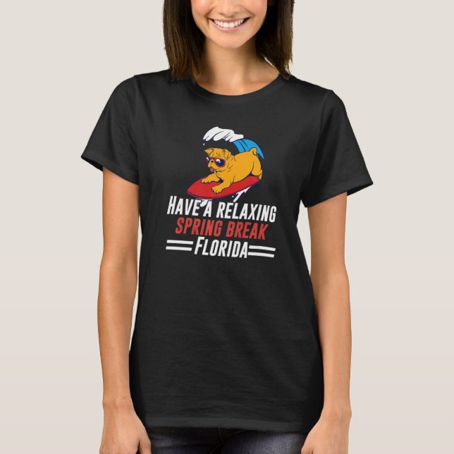 T-shirt Spring Break Florida Vacation Relaxant Surf Chien (Devant)