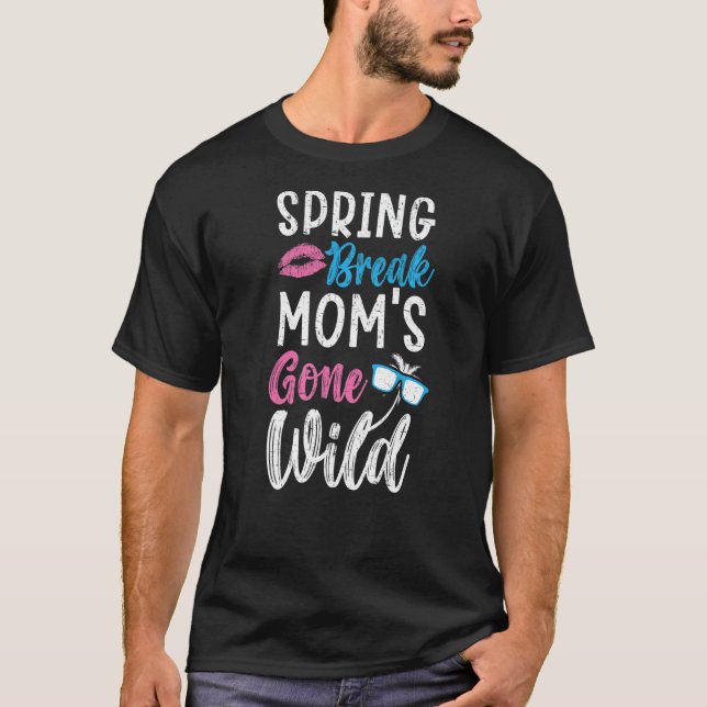 T-shirt Spring Break Maman's Gone Wild Meilleure Maman Eve (Devant)