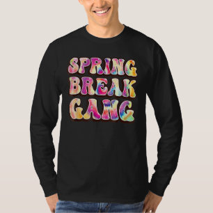 T-shirt Spring break Squad gang Colorful Tie Dye Spring Br