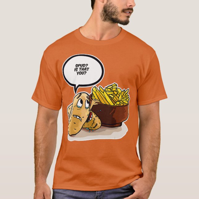 T-shirt Spud, C'Est Que Vous, Malheureusement Pommes De Te (Devant)