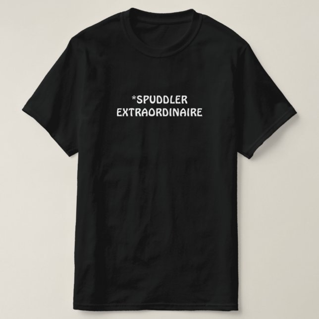 T-shirt Spuddler Extraordinaire (Design devant)