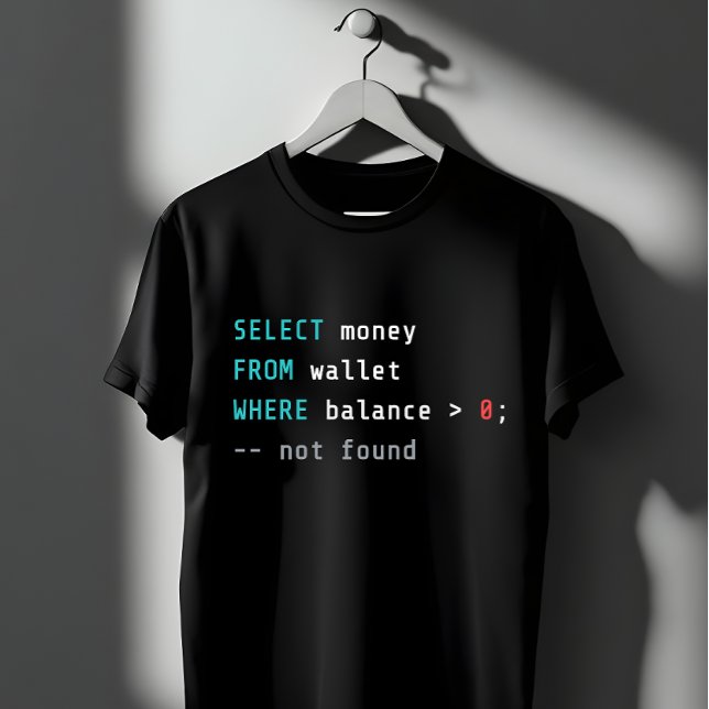 T-shirt SQL Wallet Balance Zero Coding Joke (Créateur téléchargé)