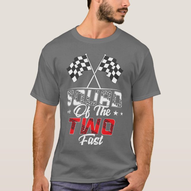 T-shirt Squad Of The Two Fast Second Birthday Racing Famil (Devant)