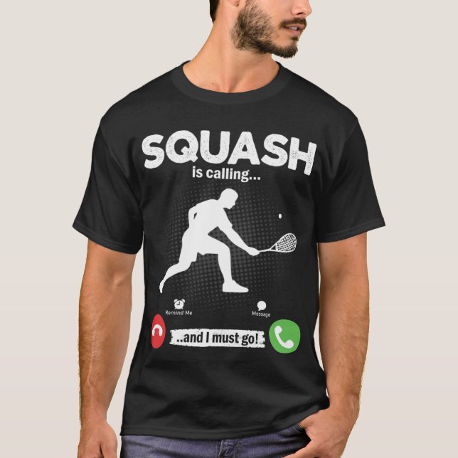 T-shirt Squash Is Calling I Must Go Tennis Hobby Squash (Devant)