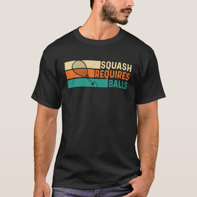 T-shirt Squash Requires Balls  Racquetball Athlete Sports (Devant)