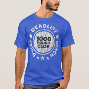 T-shirt Squat Bench Deadlift Club 1000 lb DeadLevage