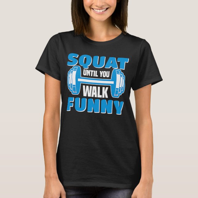 T-shirt Squat Jusqu'À Ce Que Vous Marchez Exercice Poids J (Devant)