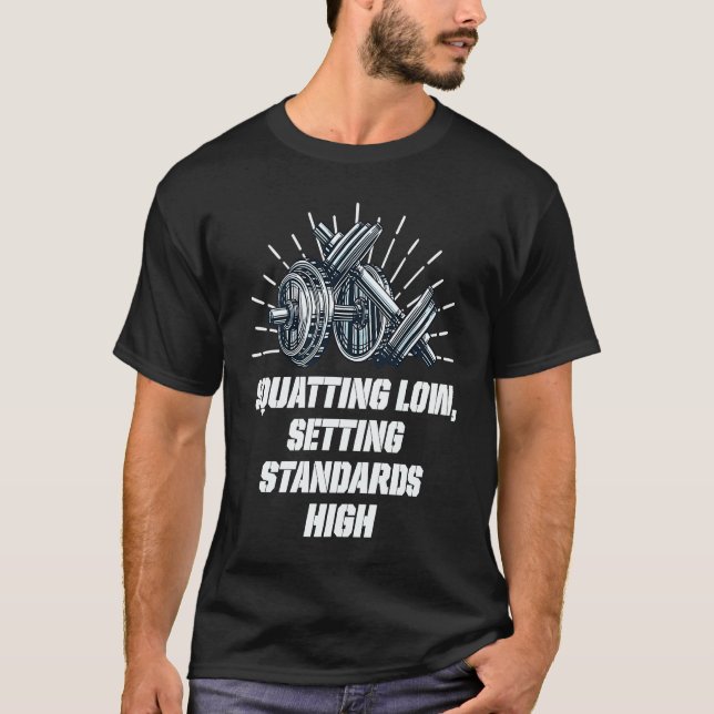 T-shirt Squat Low Set Standards High Workout Motivational  (Devant)