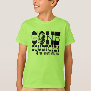 T-shirt Squatchin allé - il y a des SQUATCH en ces bois