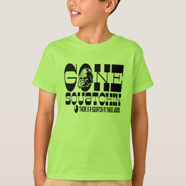 T-shirt Squatchin allé - il y a des SQUATCH en ces bois (Devant)