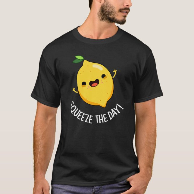 T-shirt Squeeze Day Funny Lemon Pun Dark BG (Devant)