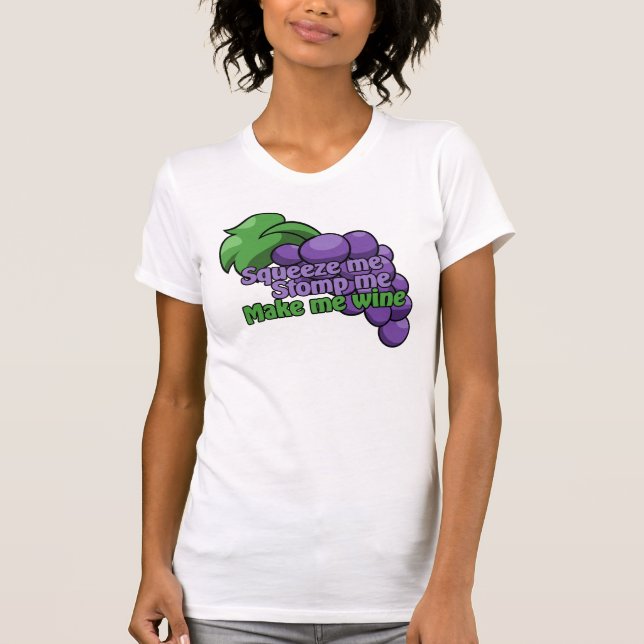 T-shirt Squeeze me stomper me faire du vin (Devant)