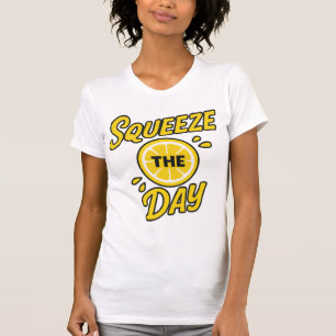 T-shirt Squeeze the Day