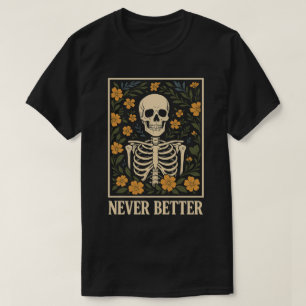 T-shirt Squelette avec fleurs épanouies Jamais mieux Cita