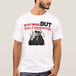 T-shirt Squelette de café encore caféiné mais mort à l'int