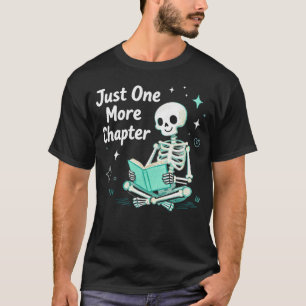 T-shirt Squelette drôle de lecture juste un chapitre de pl