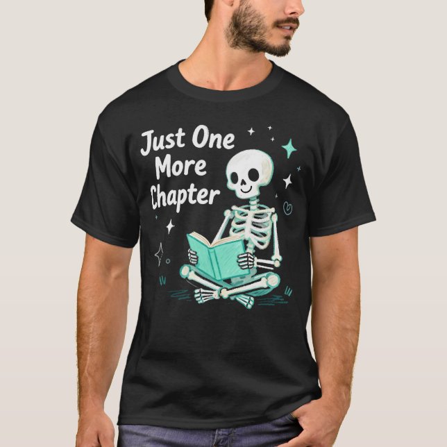 T-shirt Squelette drôle de lecture juste un chapitre de pl (Devant)
