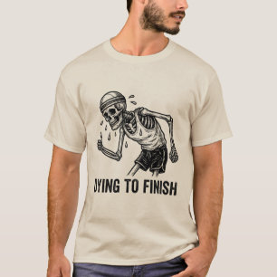 T-shirt Squelette drôle mourant pour finir de courir