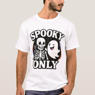 T-Shirt squelette fantôme drôle uniquement Spooky