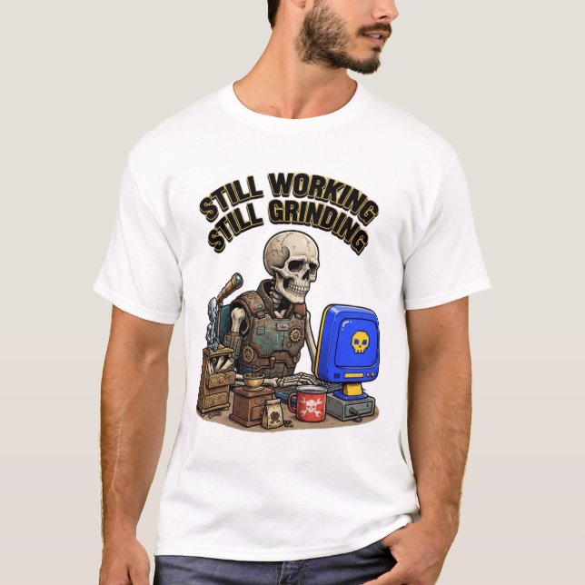 T-shirt Squelette qui travaille encore et qui continue à b (Devant)