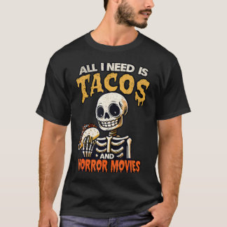 T-shirt Squelette Tout ce dont j'ai besoin c'est des Tacos
