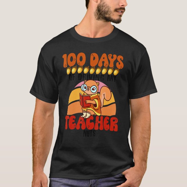 T-shirt Squirrel 100 Days of Driving My Teacher Nuts Squir (Devant)