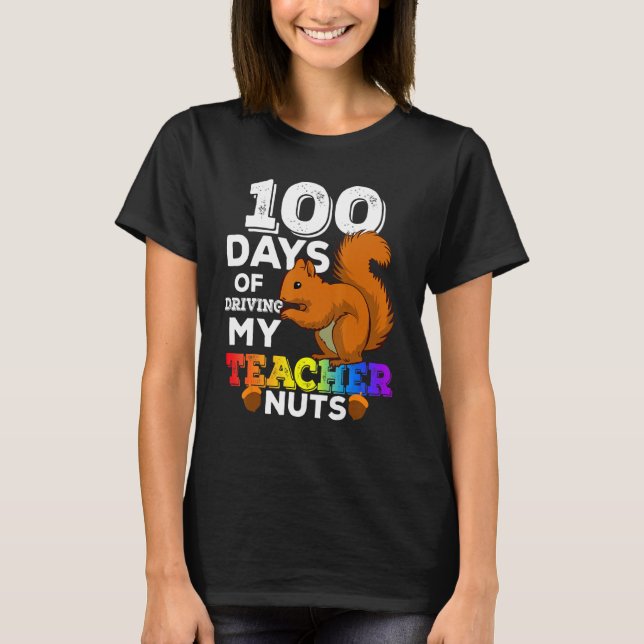 T-shirt Squirrel 100 Days of Driving My Teacher Nuts Squir (Devant)
