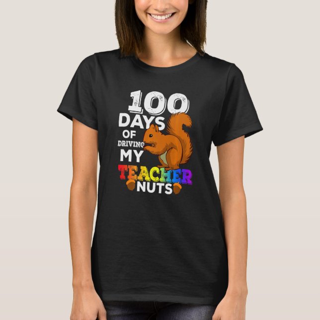 T-shirt Squirrel 100 Days of Driving My Teacher Nuts Squir (Devant)