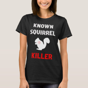 T-shirt Squirrel Killer Funny Chasse