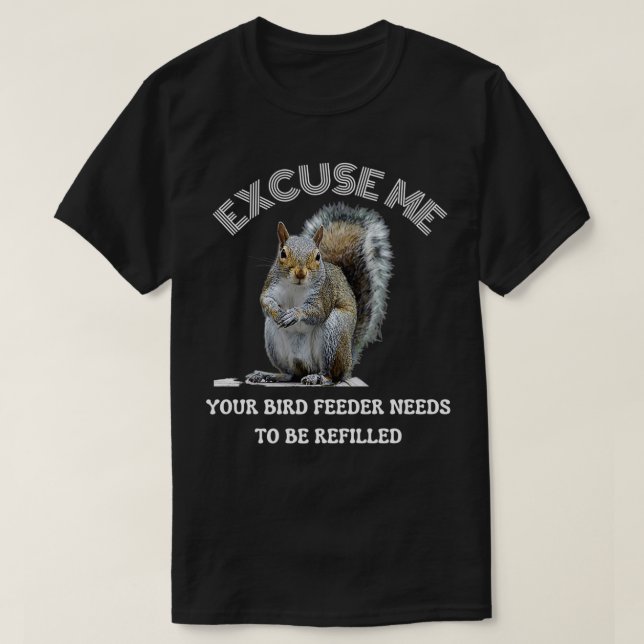 T-shirt Squirrel Lover The Bird Feeder is empty funny sarc (Design devant)