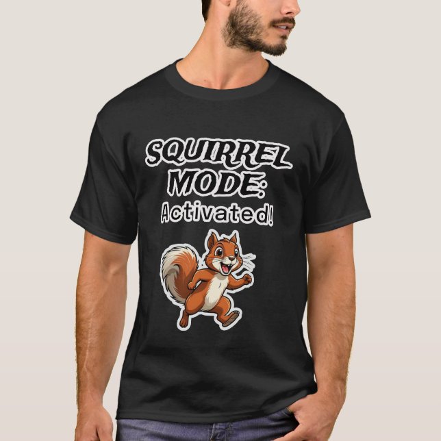 T-shirt Squirrel Mode Activated Funny Cartoon Design (Devant)