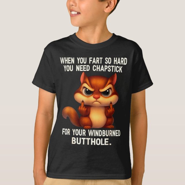 T-shirt Squirrel When You Fart So Hard You Need Chapstick  (Devant)