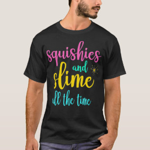 T-shirt Squishies Et Slime Tout Le Temps Enfants Squishy C