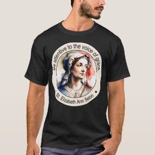 T-shirt St Elizabeth Ann Seton Citations Religieuses Cadea