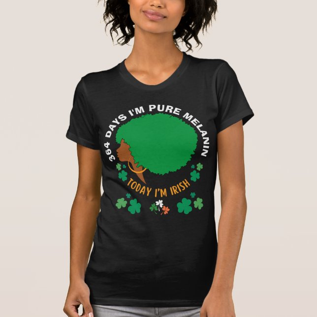 T-shirt St patrick 364 Jours Je suis MELANIN Aujourd'hui j (Devant)