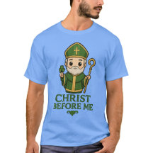 T-Shirt St Patrick Christ Before Me