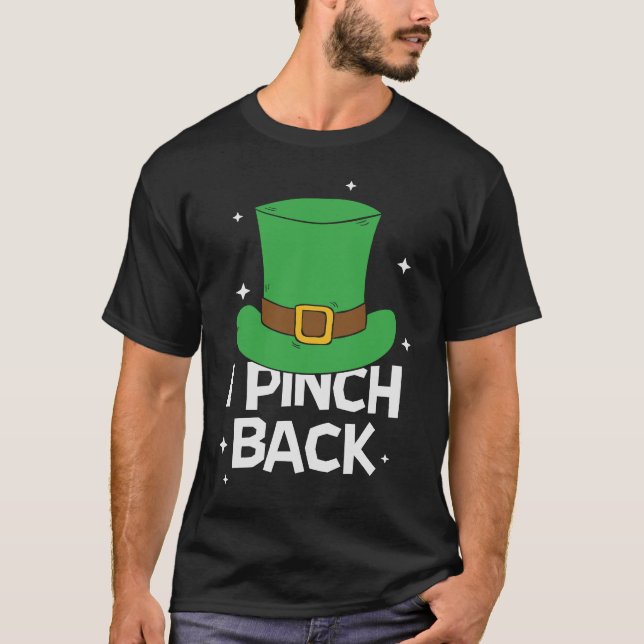 T-shirt St Patrick Day I Pinch Back Paddy Saint Patricks (Devant)