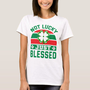 T-shirt St Patrick drôle cadeaux pas de chance juste béni