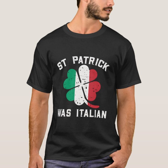 T-shirt St Patrick Était Italien Jour de la Saint Patrick  (Devant)