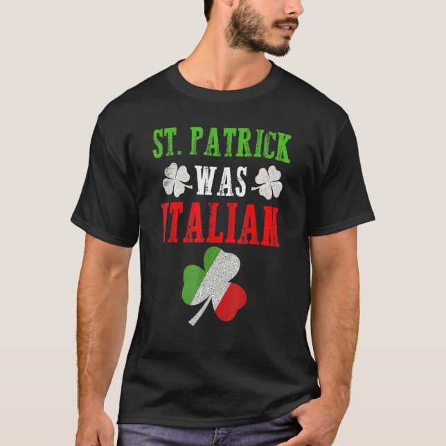 T-shirt St Patrick Était Italien St Patrick S Day Drôle (Devant)