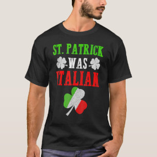 T-shirt St. Patrick Était Italien St. Patrick's Day Funny 