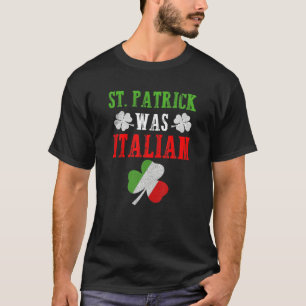 T-shirt St. Patrick Était Italien St. Patrick's Day Funny