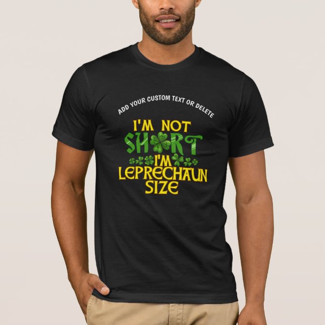 T-shirt St Patrick Je ne suis pas court Je suis Leprechaun (Devant)