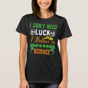 T-shirt St Patrick S Day Tee J'Ai Besoin De Chance Je Croi