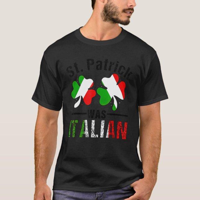 T-shirt St Patrick Was Italian Italy Shamrock Flag Funny M (Devant)