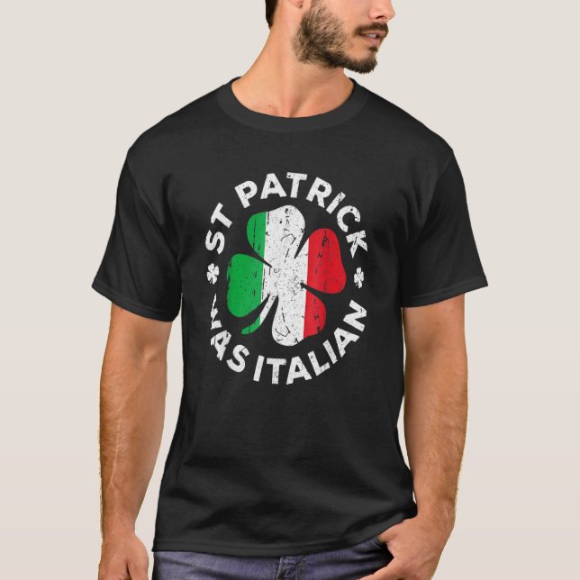 T-shirt St Patrick Was Italian Shamrock Italy Flag (Devant)